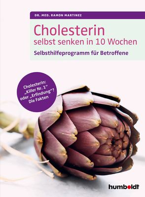 Cholesterin selbst senken in 10 Wochen von Martinez,  Dr. med. Ramon