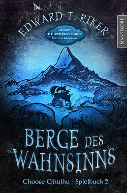 Choose Cthulhu 2 – Berge des Wahnsinns von Lovecraft,  H. P., Riker,  Edward T.