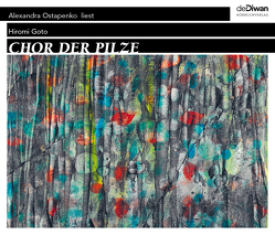 Chor der Pilze von Block,  Beate, Gerwig,  Karen, Goto,  Hiromi, Ostapenko,  Alexandra, Walz,  Tina