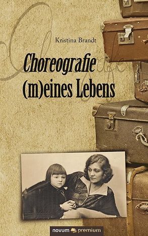 Choreografie (m)eines Lebens von Brandt,  Kristina