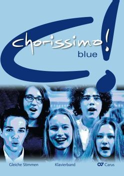 chorissimo! blue. Schulchorbuch für gleiche Stimmen von Brecht,  Klaus, Weigele,  Klaus Konrad