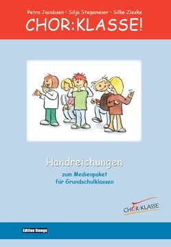 Chor:klasse! (Handreichungen) von Jacobsen,  Petra, Stegemeier,  Silja, Zieske,  Silke