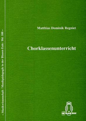 Chorklassenunterricht von Regniet,  Matthias Dominik