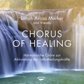 Chorus of Healing von Marker,  Dinah Arosa