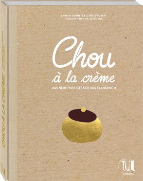 Chou à la crème von Ida,  Akiko, Koumetz,  Laurent, Robert,  Cyrille