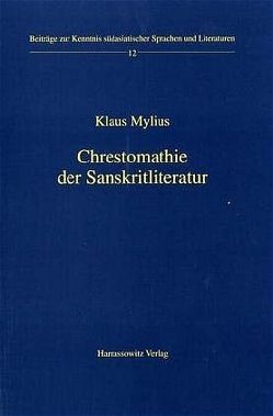 Chrestomathie der Sanskritliteratur von Mylius,  Klaus