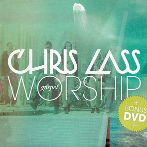 Chris Lass Gospel Worship von Lass,  Chris