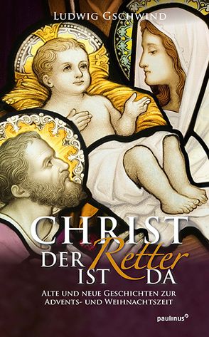 Christ der Retter ist da von Gschwind,  Ludwig