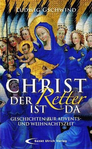 Christ der Retter ist da von Gschwind,  Ludwig