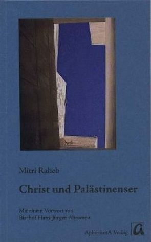 Christ und Palästinenser von Abromeit,  Hans J, Raheb,  Mitri