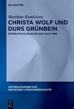 Christa Wolf und Durs Grünbein von Kandziora,  Matthias