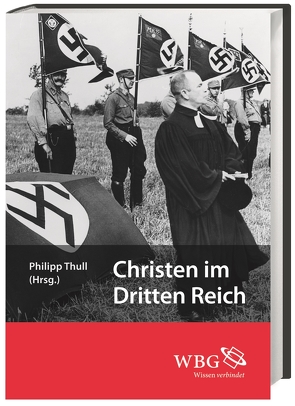 Christen im Dritten Reich von Busch,  Eberhard, Gehl,  Günter, Goertz,  Hans Jürgen, Grabner-Haider,  Anton, Liebmann,  Maximilian, Müller,  Tanja, Puschner,  Uwe, Ring,  Matthias, Ringshausen,  Gerhard, Schabronat,  Klaus, Schirrmacher,  Thomas, Schlott,  René, Schmidgall,  Paul, Thull,  Philipp, Voigt,  Karl Heinz