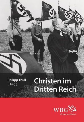 Christen im Dritten Reich von Busch,  Eberhard, Gehl,  Günter, Goertz,  Hans Jürgen, Grabner-Haider,  Anton, Liebmann,  Maximilian, Müller,  Tanja, Puschner,  Uwe, Ring,  Matthias, Ringshausen,  Gerhard, Schabronat,  Klaus, Schirrmacher,  Thomas, Schlott,  René, Schmidgall,  Paul, Thull,  Philipp, Voigt,  Karl Heinz