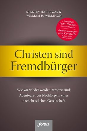 Christen sind Fremdbürger von Hauerwas,  Stanley, Willimon,  William H.