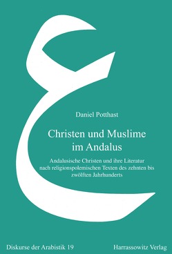 Christen und Muslime im Andalus von Potthast,  Daniel