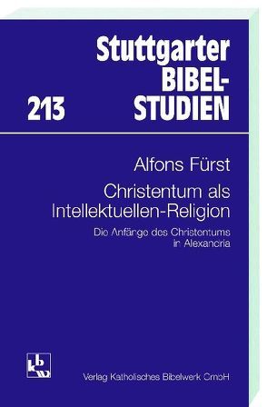 Christentum als Intellektuellen-Religion von Fürst,  Alfons