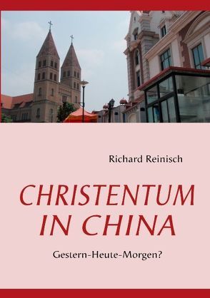 Christentum in China von Reinisch,  Richard