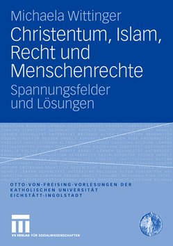 Christentum, Islam, Recht und Menschenrechte von Wittinger,  Michaela