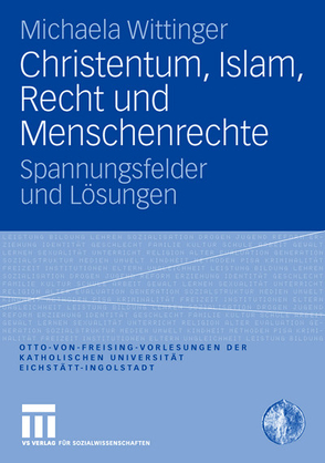 Christentum, Islam, Recht und Menschenrechte von Wittinger,  Michaela