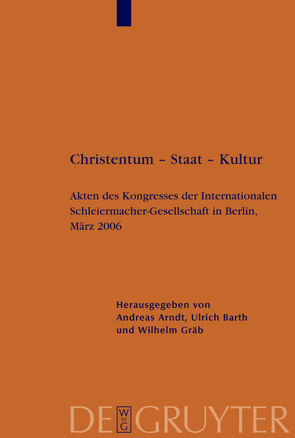 Christentum – Staat – Kultur von Arndt,  Andreas, Barth,  Ulrich, Gräb,  Wilhelm