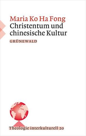 Christentum und chinesische Kultur von Ko Ha Fong,  Maria