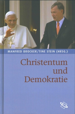 Christentum und Demokratie von Amirpur,  Katajun, Brocker,  Manfred, Forst,  Rainer, Fücks,  Ralf, Hoye,  William J., Isensee,  Josef, Kallscheuer,  Otto, Kobusch,  Theo, Maier,  Hans, Ottmann,  Henning, Preuss,  Ulrich K, Roellecke,  Gerd, Roth,  Klaus, Stein,  Tine, Uertz,  Rudolf, Vögele,  Wolfgang