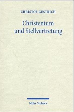 Christentum und Stellvertretung von Gestrich,  Christof