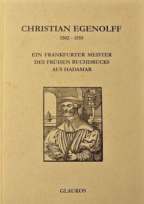 Christian Egenolff 1502-1555 von Jäcker,  Carsten, Valentin,  Heinz