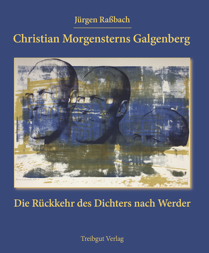 Christian Morgensterns Galgenberg von Raßbach,  Jürgen