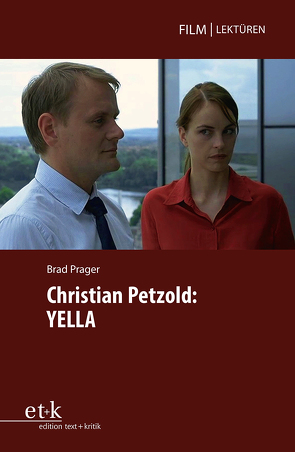 Christian Petzold: Yella von Glasenapp,  Jörn, Prager,  Brad