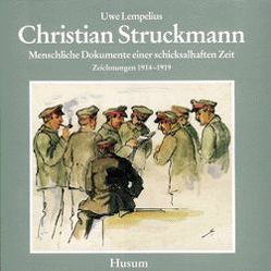 Christian Struckmann – Menschliche Dokumente einer schicksalhaften Zeit von Lempelius,  Uwe