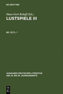 Christian Weise: Sämtliche Werke. / Lustspiele III. Erster Teil von Weise,  Christian