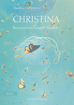 Christina, Band 3: Bewusstsein schafft Frieden von von Dreien,  Christina