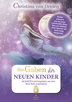 Christina von Dreien – Die Gaben der NEUEN KINDER – Kartenset mit Begleitbuch von Lamb,  Levin Jeffrey, von Dreien,  Christina