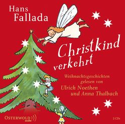 Christkind verkehrt von Fallada,  Hans, Noethen,  Ulrich, Thalbach,  Anna