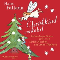 Christkind verkehrt von Fallada,  Hans, Noethen,  Ulrich, Thalbach,  Anna