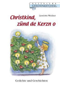 Christkind zünd de Kerzn o von Weidner,  Lieselotte