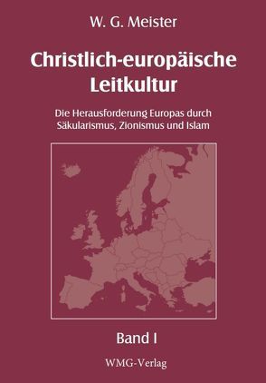 Christlich-europäische Leitkultur. Die Herausforderung Europas duch Säkularismus, Zionismus und Islam von Gedeon,  Wolfgang