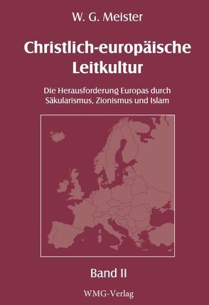 Christlich-europäische Leitkultur. Die Herausforderung Europas durch Säkularismus, Zionismus und Islam. von Gedeon,  Wolfgang