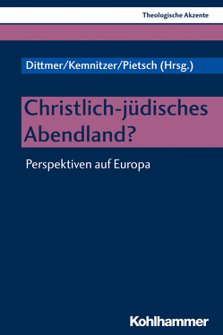 Christlich-jüdisches Abendland? von Adolphi,  Rainer, Barniske,  Friedemann, Dittmer,  Jörg, Eyselein,  Christian, Fischer,  Moritz, Fritz,  Martin, Jaeger,  Sarah, Kemnitzer,  Jan, Kleierl,  Stefanie Friederike, Mülke,  Markus, Pietsch,  Michael, Raschzok,  Klaus, Rose,  Christian, Seiler,  Stefan, Strecker,  Christian, Walz,  Heike