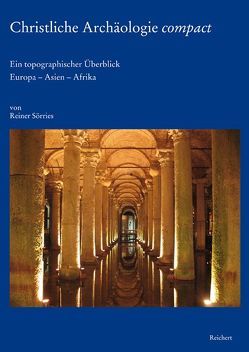 Christliche Archäologie compact von Sörries,  Reiner