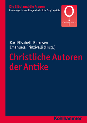 Christliche Autoren der Antike von Aragione,  Gabriella, Boesch Gajano,  Sofia, Børresen,  Kari Elisabeth, Børtnes,  Jostein, de Groot,  Christiana, Fischer,  Irmtraud, Harvey,  Susan, Militello,  Cettina, Morano Rodríguez,  Ciriaca, Moretti,  Paola, Navarro Puerto,  Mercedes, Prinzivalli,  Emanuela, Scopello,  Madeleine, Valerio,  Adriana