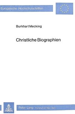 Christliche Biographien von Mecking,  Burkhart