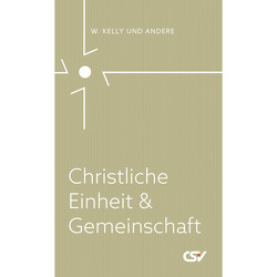 Christliche Einheit und Gemeinschaft von Kelly,  William