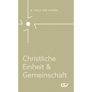 Christliche Einheit und Gemeinschaft von Kelly,  William