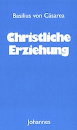 Christliche Erziehung von Basilius von Caesarea, Mayerhofer,  Martin FSO