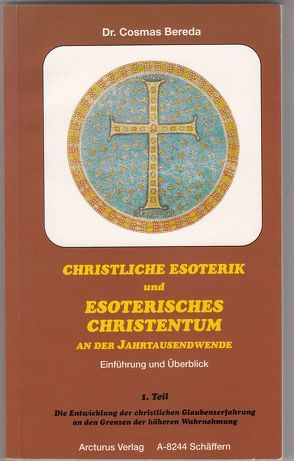 Christliche Esoterik und Esoterisches Christentum an der Jahrtausendwende von Bereda,  Cosmas