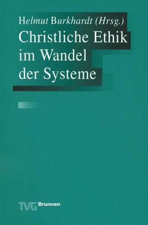 Christliche Ethik im Wandel der Systeme von Burkhardt,  Helmut