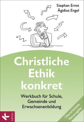 Christliche Ethik konkret – Neuausgabe von Engel,  Ägidius, Ernst,  Stephan