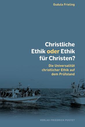 Christliche Ethik oder Ethik für Christen? von Frieling,  Gudula